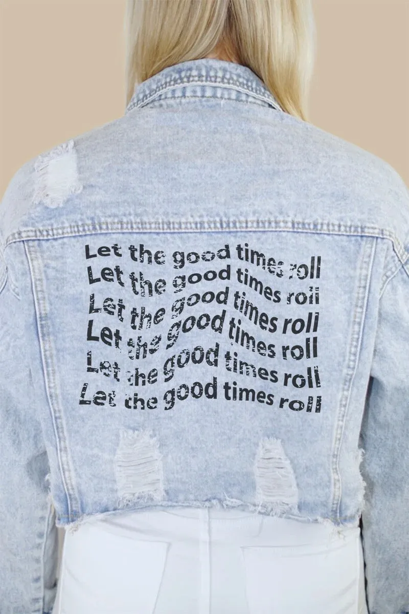 Let the Good Times Roll Denim Jacket